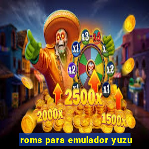 roms para emulador yuzu